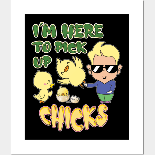 Here to Pick Up Chicks - Party Lover Posters and Art